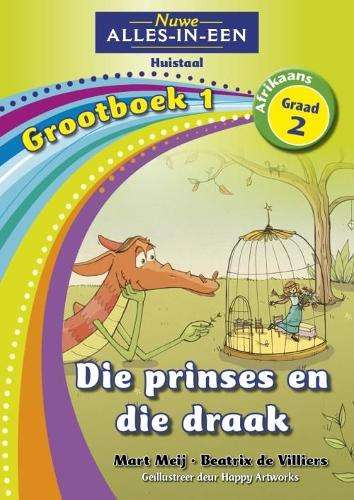 Nuwe alles-in-een: Die prinses en die draak : Grootboek 1 : Graad 2 - BIGBOOK-GR2