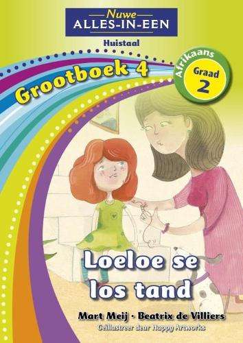 Nuwe alles-in-een: Loeloe se los tand : Grootboek 4 : Graad 2 - NOAUTHOR