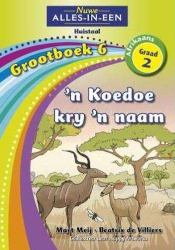 Nuwe alles-in-een: 'n Koedoe kry 'n naam : Grootboek 6 : Graad 2 - BIGBOOK-GR2