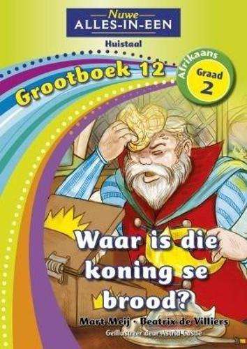 Nuwe alles-in-een: Waar is die koning se brood? : Grootboek 12 : Gra - NOAUTHOR