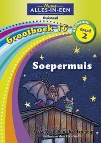 Nuwe alles-in-een: Soepermuis : Grootboek 16 : Graad 2 - NOAUTHOR