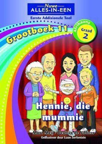 Nuwe alles-in-een: HennieÂ dieÂ mummie : GrootboekÂ 11 : Graad 2 - AFR-GR2