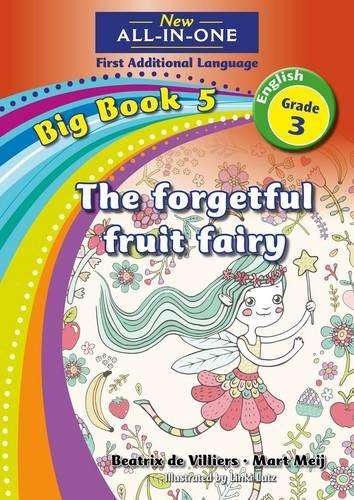 All-in-one: The forgetful fruit fairy : Big book 5 : Grade 3: Reader - NOAUTHOR