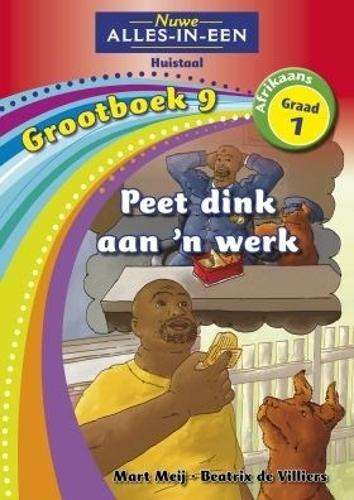 Alles-in-een: Peet dink aan ân werk : Grootboek 9 : Graad 1 - NOAUTHOR