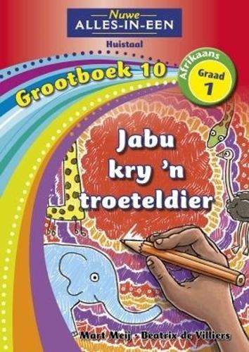 Alles-in-een: Jabu kry 'n troeteldier : Grootboek 10 : Graad 1 - NOAUTHOR