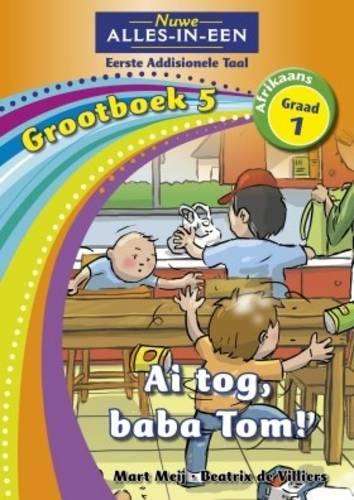 Alles-in-een: Ai tog baba Tom! : Grootboek 4 : Graad 4 - BIGBOOK-GR1
