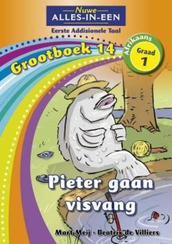 Alles-in-een: Pieter gaan visvang : Grootboek 13 : Graad 13 - BIGBOOK-GR1