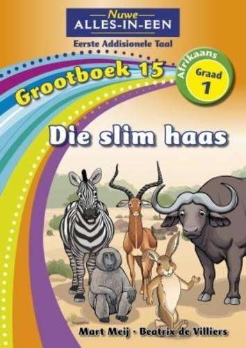 Alles-in-een: Die slim haas : Grootboek 15 : Graad 1 - BIGBOOK-GR1