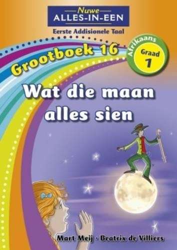 Alles-in-een: Wat die maan alles sien : Grootboek 16 : Graad 14 - NOAUTHOR
