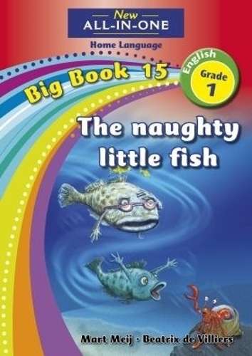 All-in-one: The naughty little fish : Big book 14 : Grade 1 - BIGBOOK-GR1