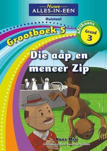 Nuwe alles-in-een: Die aap en meneer Zip : Grootboek 5 : Graad 3 - NOAUTHOR