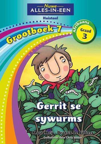 Nuwe alles-in-een: Gerrit se sywurms : Grootboek 7 : Graad 3 - NOAUTHOR