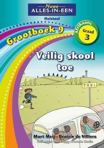 Nuwe alles-in-een: Veilig skool toe : Grootboek 9 : Graad 3 - NOAUTHOR