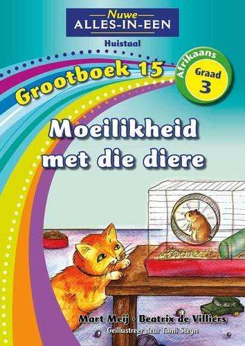 Nuwe alles-in-een: Moeilikheid met die diere : Grootboek 15 : Graad  - NOAUTHOR