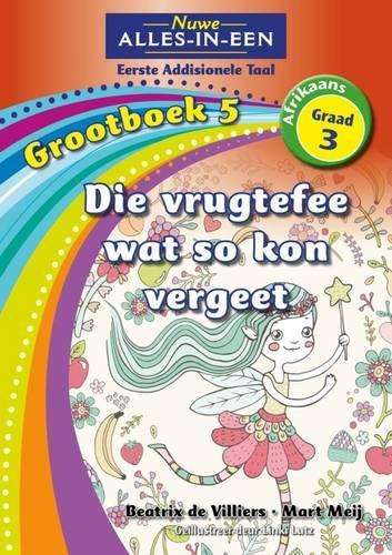 Nuwe alles-in-een: Die vrugtefee wat so kon vergeet : Grootboek 5 :  - BIGBOOK-GR3