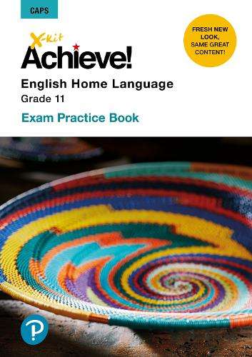 X-Kit Achieve! English Home Language : Grade 11 : Exam Practice Book - ENG-GR11
