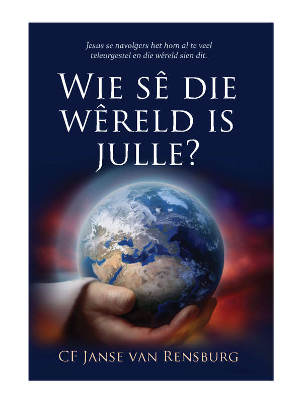 WIE SE DIE WERELD IS JULLE - JANSEVANRENSBURG,N