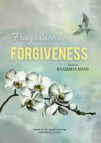 FRAGRANCE OF FORGIVENESS - KHAN,R