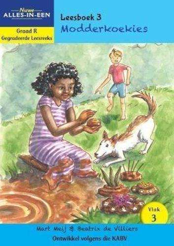 Nuwe Alles-In-Een: Modderkoekies: Vlak 3: Leesboek 3: Graad R: Gegra - Mart Meij