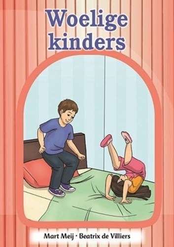 Nuwe Alles-In-Een: Woelige kinders : Vlak 6: Leesboek 3 : Graad R: G - NOAUTHOR