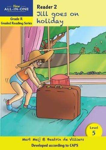 New all-in-one: Jill goes on holiday : Level 5: Reader 2 : Grade R - BESTBOOKS-GRADEDREAD