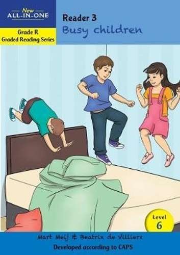 New all-in-one: Busy children : Level 6: Reader 3 : Grade R - BESTBOOKS-GRADEDREAD