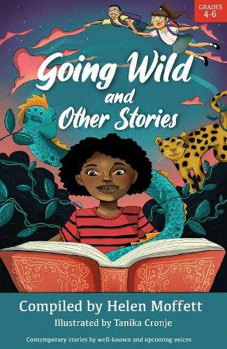 Going Wild and Other Stories: A Home Language Short Story Anthology  - Helen Moffett