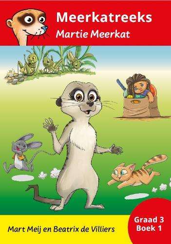Martie Meerkat: Boek 3: Graad 1 - Mart Meij
