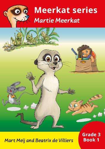 Martie Meerkat: Book 3: Grade 1 - Mart Meij