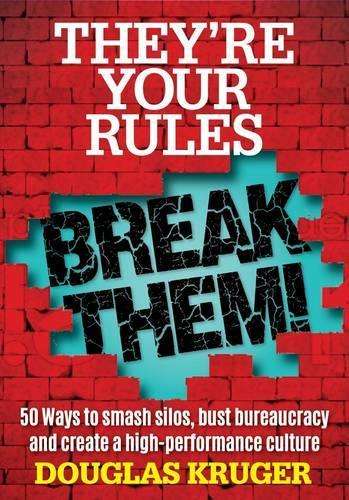 They're your rules ... Break them! - KRUGER,D