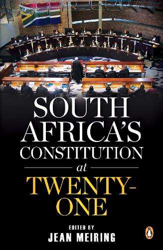South Africaâs constitution at 21 - MEIRING,J