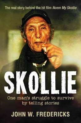 Skollie: One Man's Struggle to Survive by Telling Stories - Fredericks, John W.