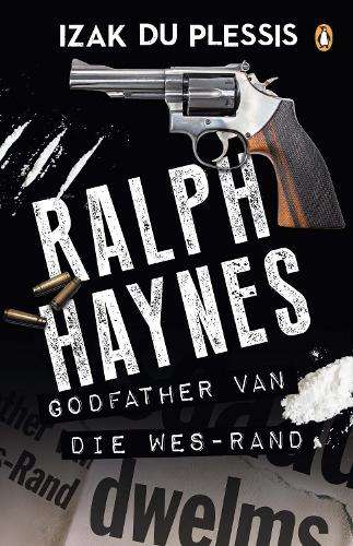 Ralph Haynes - Godfather van die Wes-Rand - DUPLESSIS,I