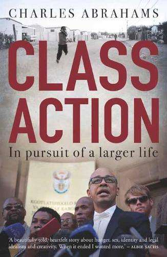 Class Action: In Pursuit of a Larger Life - Abrahams, Charles