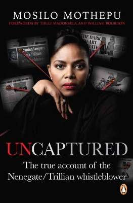Uncaptured: The True Account of the Nenegate/Trillian Whistleblower - Mothepu Mosilo