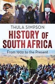 History of South Africa: From 1902 to the Present - Thula Simpson
