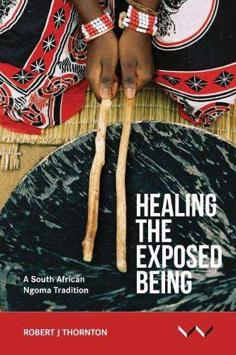 Healing the exposed being - Robert Thornton