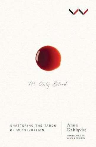 Itâs only blood - Anna Dahlqvist