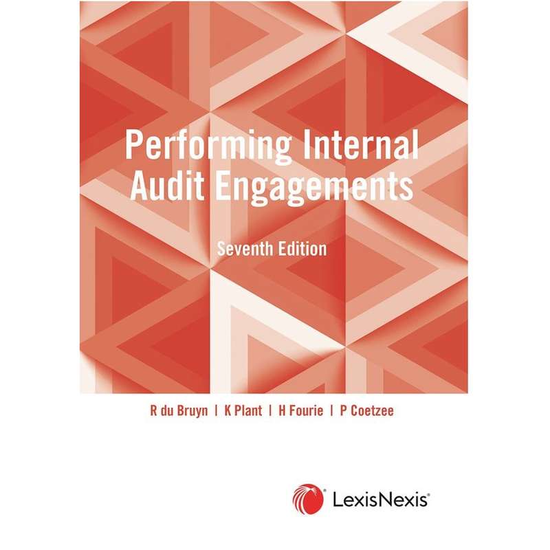 Performing Internal Audit Engagements 7th Edition -  Philna Coetzee ,  Rudrik du
