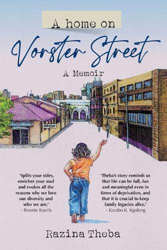 Home on Vorster Street, A: A Memoir - Razina Theba