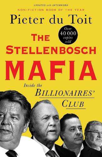Stellenbosch Mafia, The: Inside the Billionaire's Club - Pieter du Toit