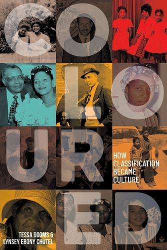 Coloured: How Classification Becomes Culture - Tessa Dooms