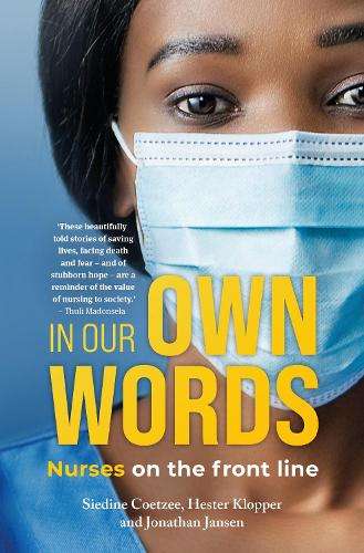 In Our Own Words: Nurses on the Front Line - Siedine Coetzee