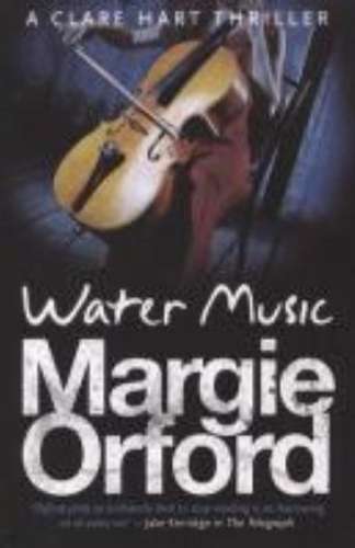 Water Music: A Clare Hart Thriller - Margie Orford
