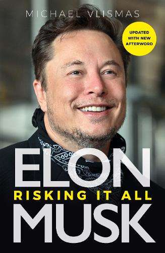 Elon Musk: Risking It All - Michael Vlismas