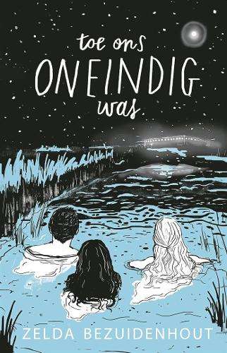 Toe ons oneindig was - Zelda Bezuidenhout