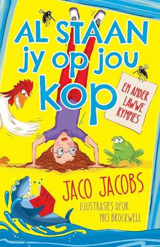 Al Staan op jou Kop: en Ander Lawwe rympies - Jaco Jacobs