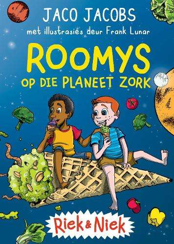 Riek en Niek Boek 1: Roomys Op Planeet Zork: Boek 1 - Jaco Jacobs