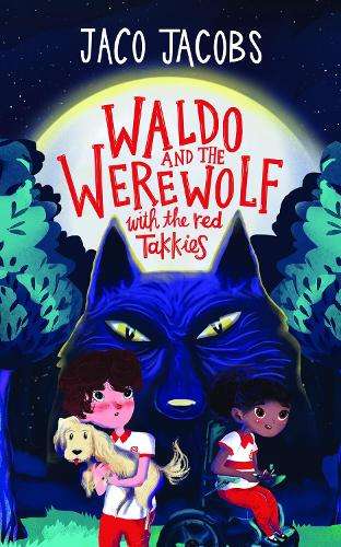 Waldo and the werewolf with the red takkies - Jaco Jacobs