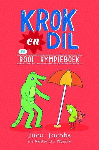 Krok en Dil se Rooi Rympieboek - Jaco Jacobs